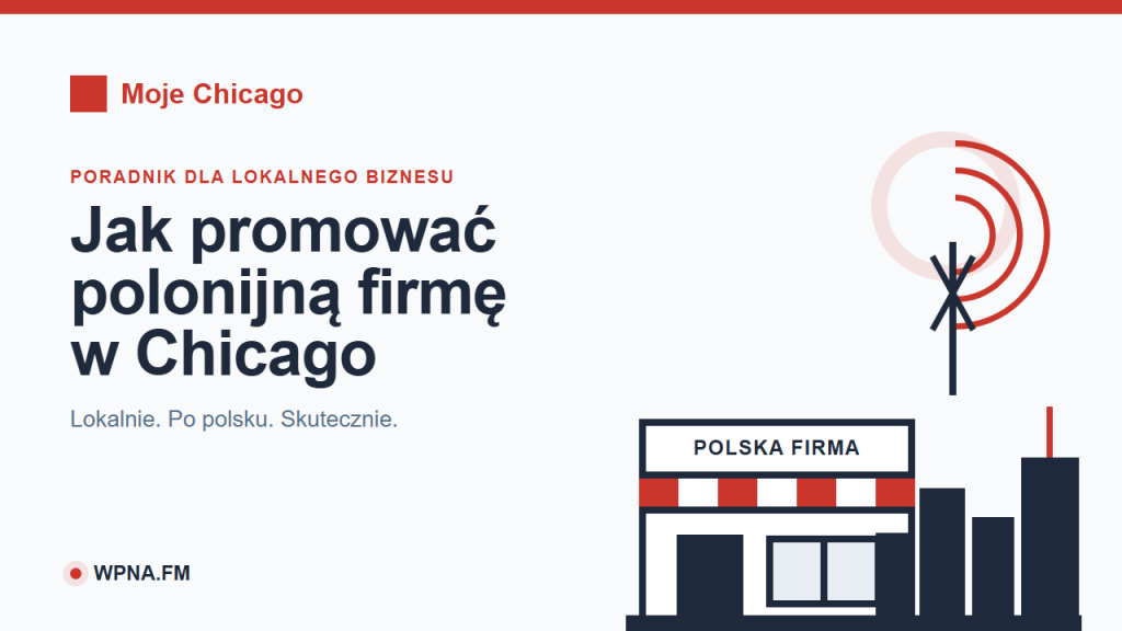 Polonijna firma w Chicago promowana przez WPNA.FM